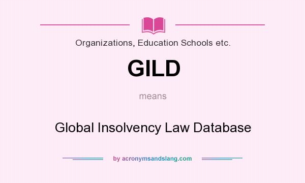 What does GILD mean? It stands for Global Insolvency Law Database
