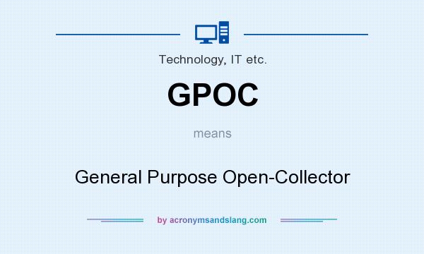 What does GPOC mean? It stands for General Purpose Open-Collector