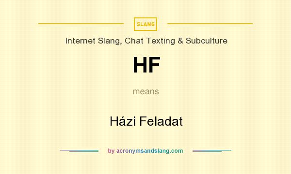 What does HF mean? It stands for Házi Feladat