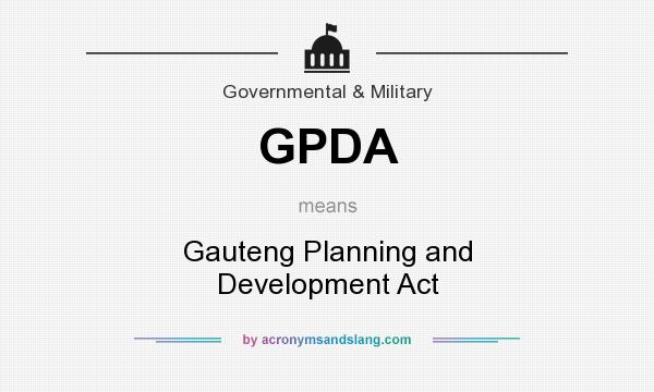 What does GPDA mean? It stands for Gauteng Planning and Development Act