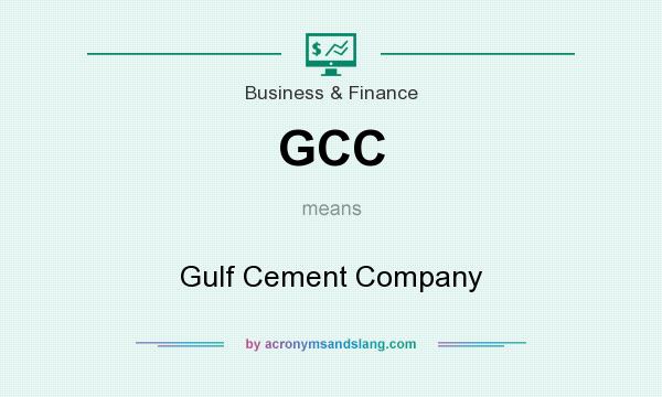 What does GCC mean? It stands for Gulf Cement Company