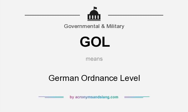 What does GOL mean? It stands for German Ordnance Level