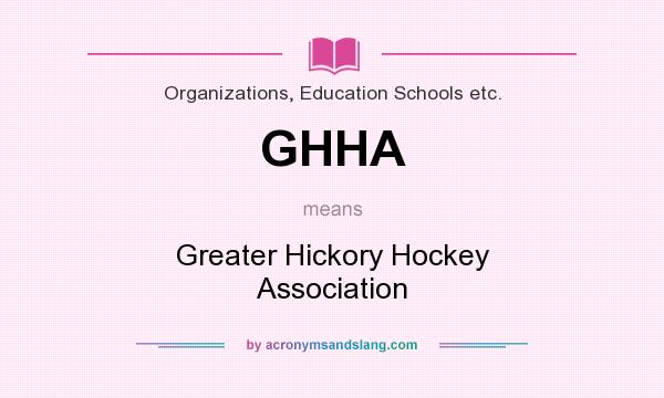 What does GHHA mean? It stands for Greater Hickory Hockey Association