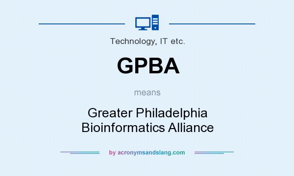 What does GPBA mean? It stands for Greater Philadelphia Bioinformatics Alliance