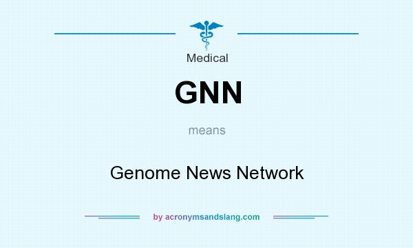 What does GNN mean? It stands for Genome News Network