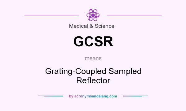 What does GCSR mean? It stands for Grating-Coupled Sampled Reflector