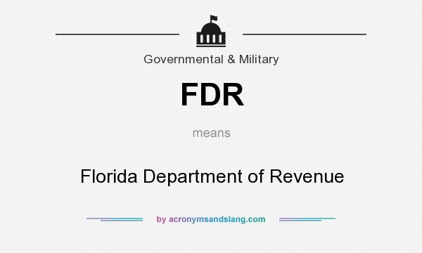 What does FDR mean? It stands for Florida Department of Revenue