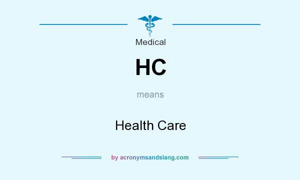 What does HC mean? It stands for Health Care