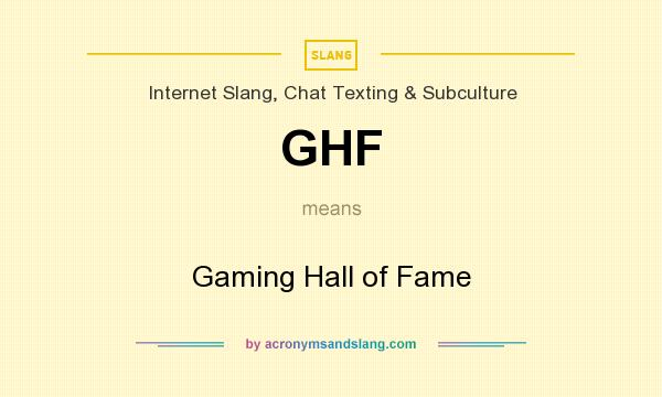 What does GHF mean? It stands for Gaming Hall of Fame