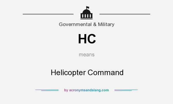 What does HC mean? It stands for Helicopter Command