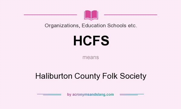 What does HCFS mean? It stands for Haliburton County Folk Society