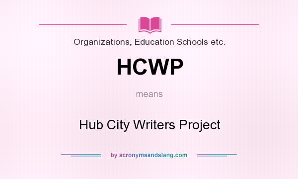 What does HCWP mean? It stands for Hub City Writers Project