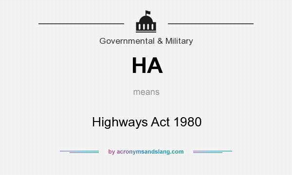 What does HA mean? It stands for Highways Act 1980
