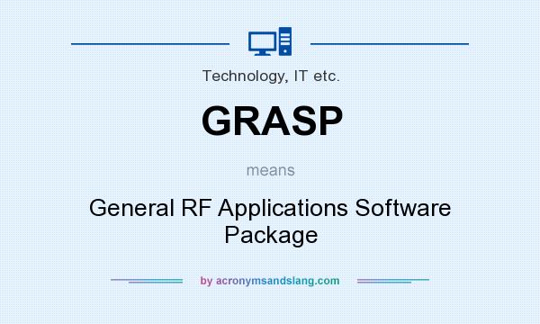 What does GRASP mean? It stands for General RF Applications Software Package