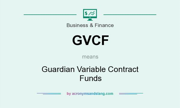 What does GVCF mean? It stands for Guardian Variable Contract Funds