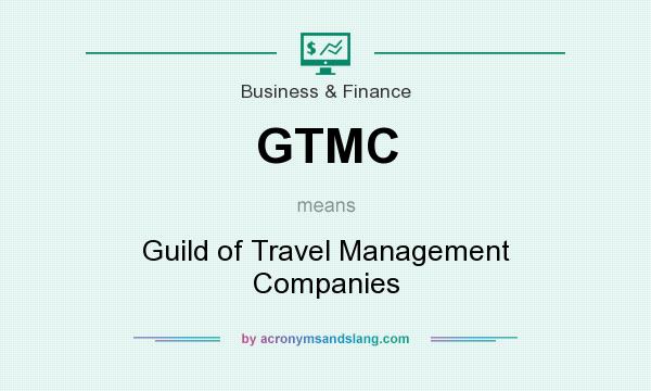 What does GTMC mean? It stands for Guild of Travel Management Companies