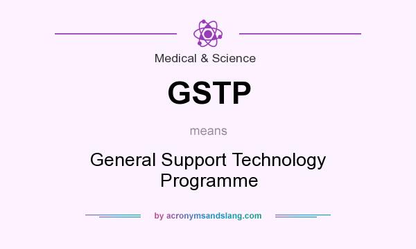 What does GSTP mean? It stands for General Support Technology Programme
