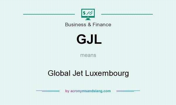 What does GJL mean? It stands for Global Jet Luxembourg