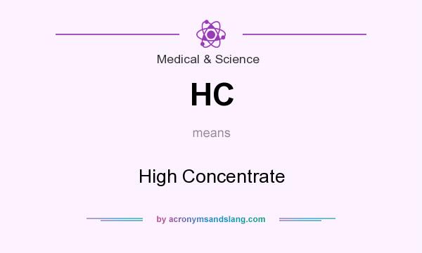 What does HC mean? It stands for High Concentrate