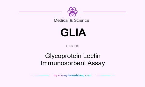 What does GLIA mean? It stands for Glycoprotein Lectin Immunosorbent Assay