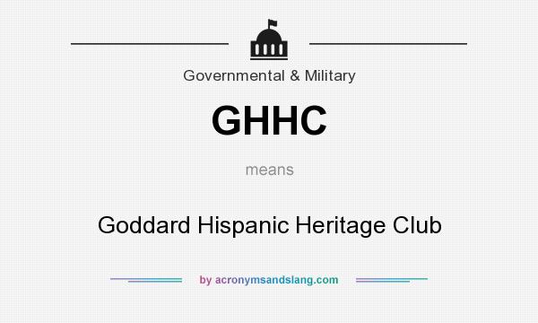 What does GHHC mean? It stands for Goddard Hispanic Heritage Club