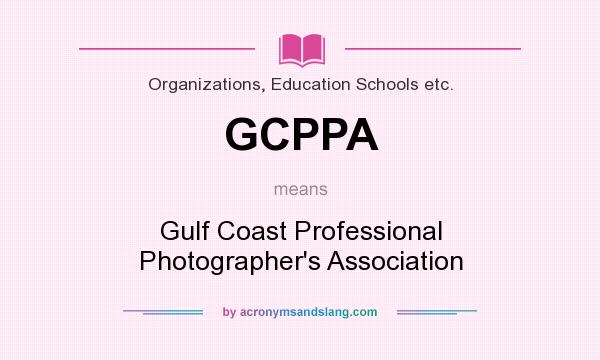 What does GCPPA mean? It stands for Gulf Coast Professional Photographer`s Association