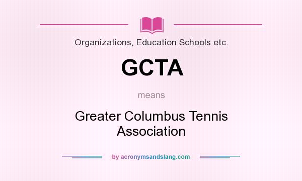 What does GCTA mean? It stands for Greater Columbus Tennis Association