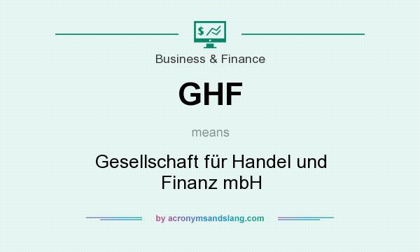 What does GHF mean? It stands for Gesellschaft für Handel und Finanz mbH
