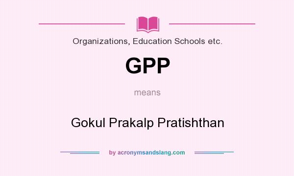 What does GPP mean? It stands for Gokul Prakalp Pratishthan