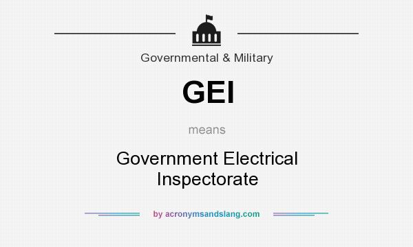 What does GEI mean? It stands for Government Electrical Inspectorate