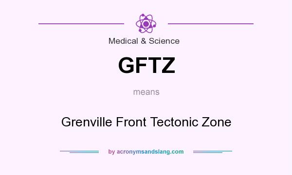 What does GFTZ mean? It stands for Grenville Front Tectonic Zone