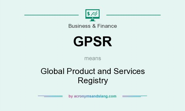 What does GPSR mean? It stands for Global Product and Services Registry