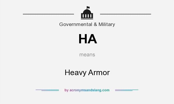 What does HA mean? It stands for Heavy Armor
