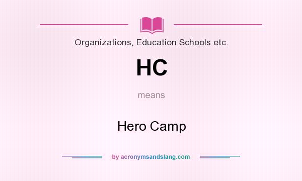 What does HC mean? It stands for Hero Camp