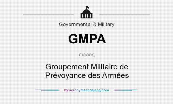 What does GMPA mean? It stands for Groupement Militaire de Prévoyance des Armées