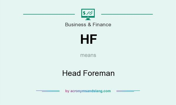 What does HF mean? It stands for Head Foreman