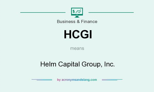 What does HCGI mean? It stands for Helm Capital Group, Inc.