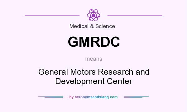 What does GMRDC mean? It stands for General Motors Research and Development Center
