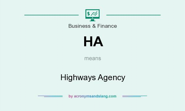 What does HA mean? It stands for Highways Agency