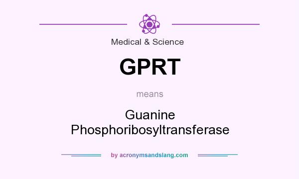 What does GPRT mean? It stands for Guanine Phosphoribosyltransferase