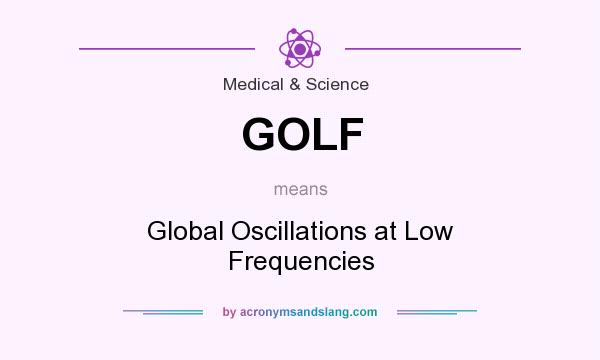 What does GOLF mean? It stands for Global Oscillations at Low Frequencies