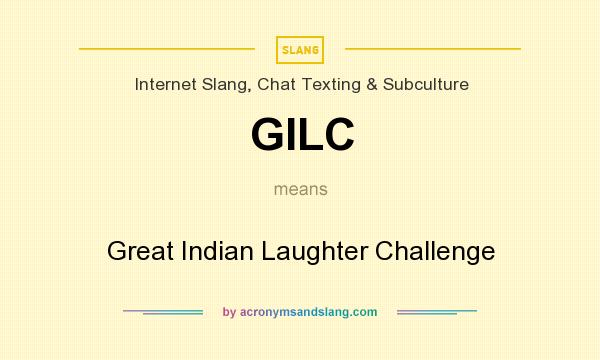 What does GILC mean? It stands for Great Indian Laughter Challenge