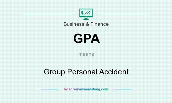 What does GPA mean? It stands for Group Personal Accident