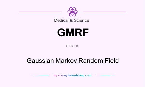 What does GMRF mean? It stands for Gaussian Markov Random Field