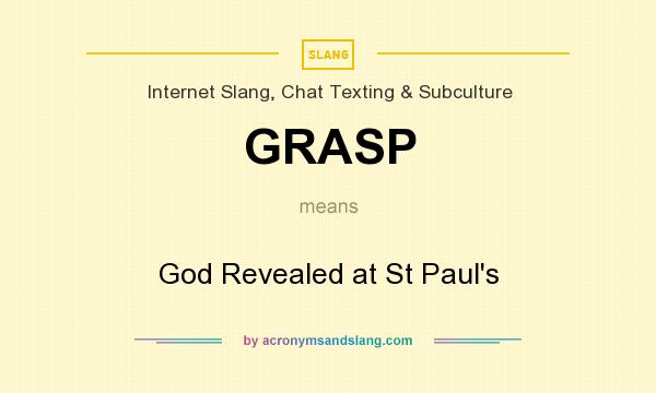 What does GRASP mean? It stands for God Revealed at St Paul`s