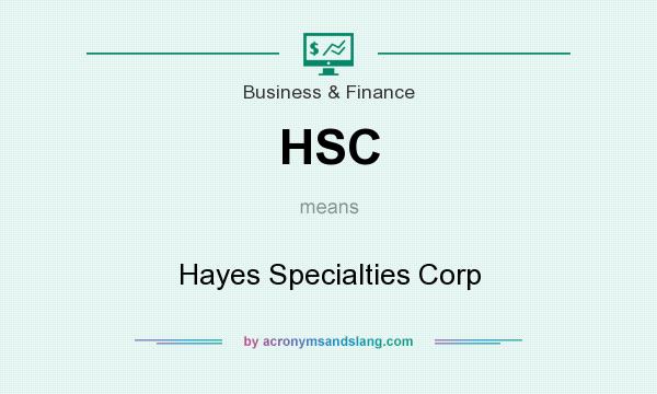 What does HSC mean? It stands for Hayes Specialties Corp