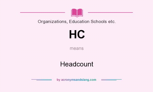 What does HC mean? It stands for Headcount