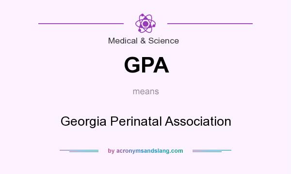What does GPA mean? It stands for Georgia Perinatal Association