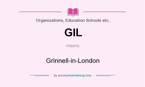 What does GIL mean? It stands for Grinnell-in-London