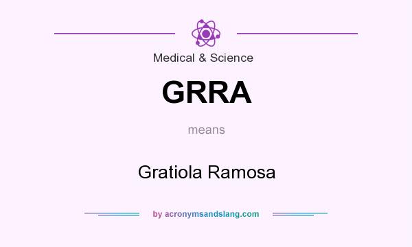 What does GRRA mean? It stands for Gratiola Ramosa